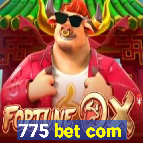 775 bet com